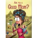 Are you a good mom?